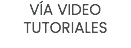 vía video tutoriales